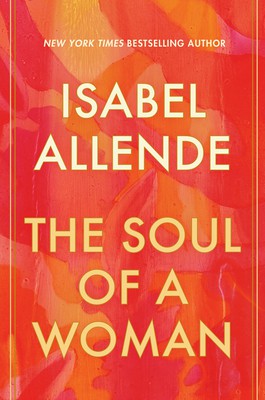 Isabel Allende: The Soul of a Woman (2021, Random House Publishing Group)