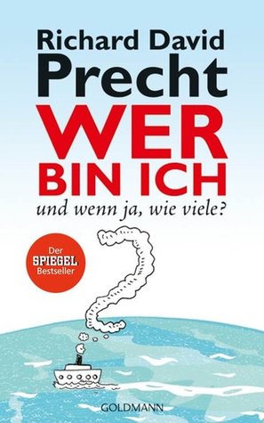Richard David Precht: Wer bin ich - und wenn ja wie viele? (German language, 2007)