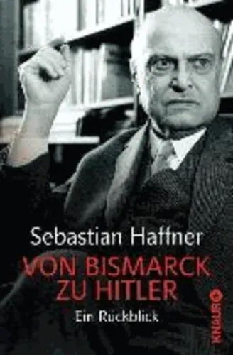 Sebastian Haffner: Von Bismarck zu Hitler (German language, 2009)
