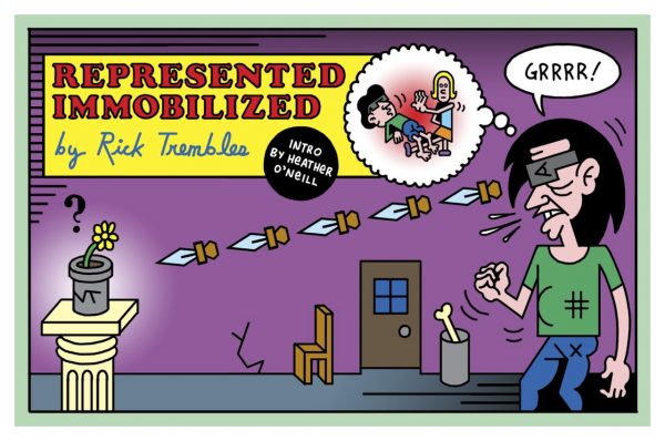 Heather O'Neill, Rick Trembles: Represented Immobilized (2021, Conundrum Press)