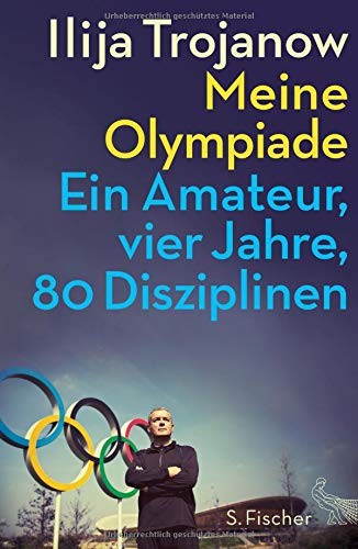 Ilija Trojanow: Meine Olympiade (Hardcover, FISCHER, S., S. Fischer)