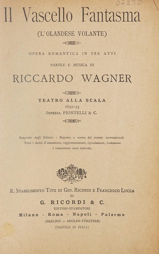 Richard Wagner: Il vascello fantasma (L'Olandese volante) (Italian language, 1892, R. Stabilimento Tito di Gio. Ricordi e Francesco Lucca di G. Ricordi, Adolfo Fürstner)