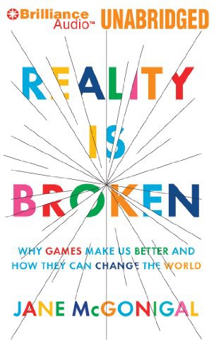 Jane McGonigal, Julia Whelan: Reality is Broken (AudiobookFormat, Brilliance Audio)