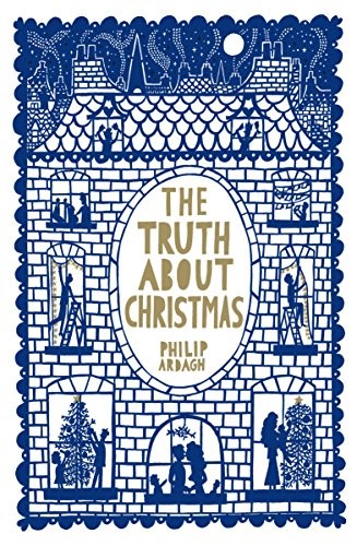 Philip Ardagh: The Truth About Christmas (Hardcover, Pan Macmillan, Brand: Pan Macmillan)