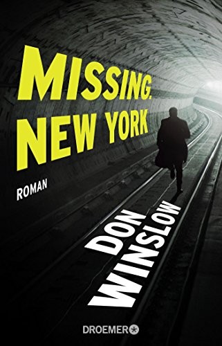 Don Winslow: Missing. New York (Hardcover, Droemer Taschenbuch)