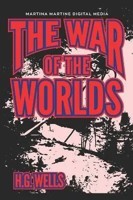 H. G. Wells: The War of the Worlds (2021, Independently Published book edition)