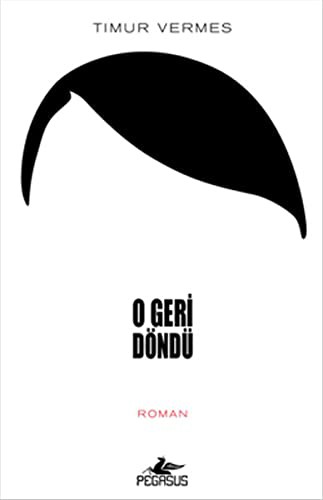 Timur Vermes: O Geri Döndü (Paperback, Pegasus)