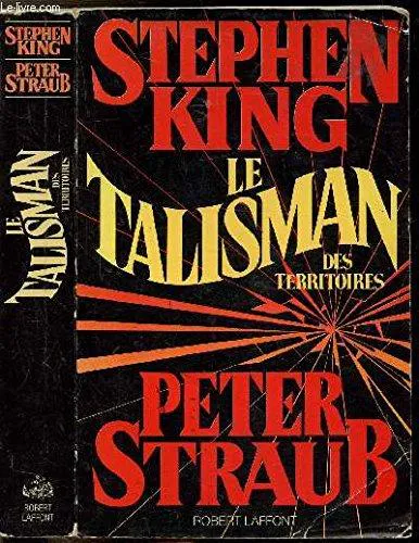 Stephen King, Peter Straub: Le Talisman des Territoires (French language, 1986, Éditions Robert Laffont)