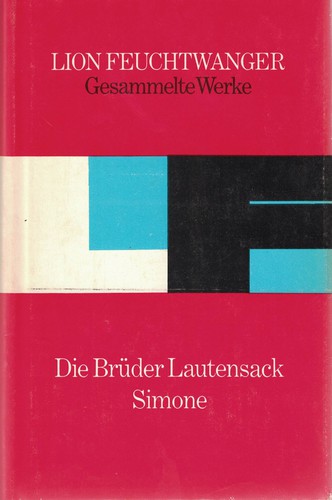 Lion Feuchtwanger: Die Brüder Lautensack/Simone (Hardcover, German language, 1984, Aufbau-Verlag)