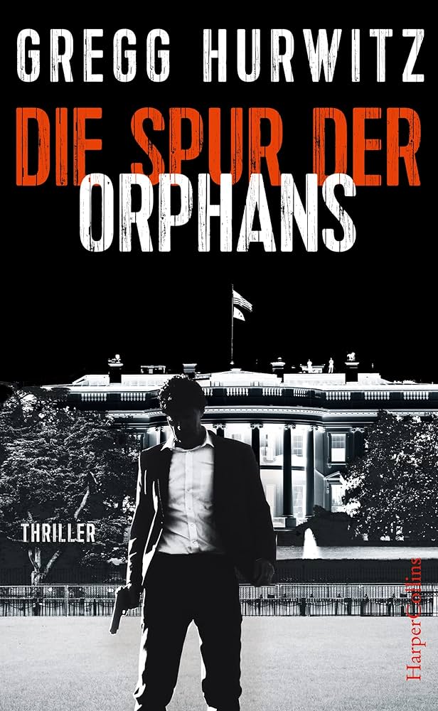 Gregg Hurwitz: Die Spur der Orphans (EBook, Deutsch language)