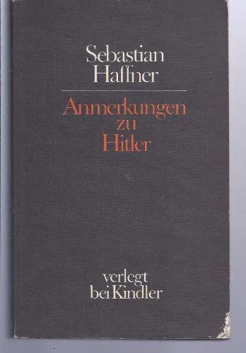Sebastian Haffner: Anmerkungen zu Hitler (German language, 1978, Kindler Verlag)