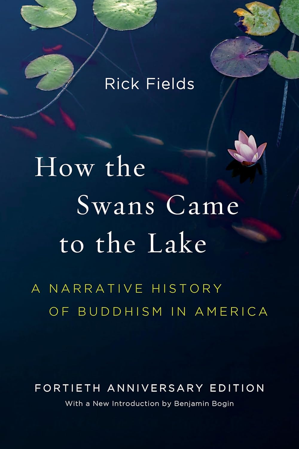 Rick Fields, Benjamin Bogin: How the Swans Came to the Lake (Paperback, 2022, Shambhala)