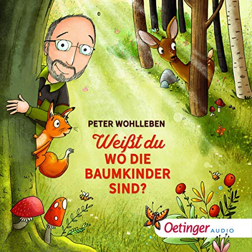 Peter Wohlleben: Weißt du, wo die Baumkinder sind? (AudiobookFormat, Deutsch language, 2019, Oetinger Media)