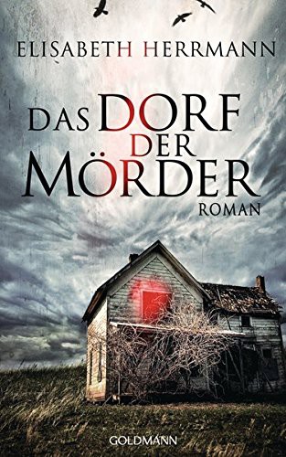 Elisabeth Herrmann: Das Dorf der Mörder (Hardcover, Goldmann Verlag)