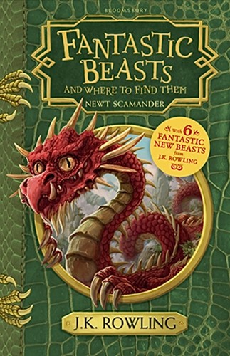 J.K. Rowling, Newt Scamander: Fantastic Beasts and Where to Find Them (2017, Bloomsbury in association with Obscurus Books)