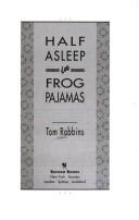 Tom Robbins: Half asleep in frog pajamas (1994, Bantam Books, Bantam)