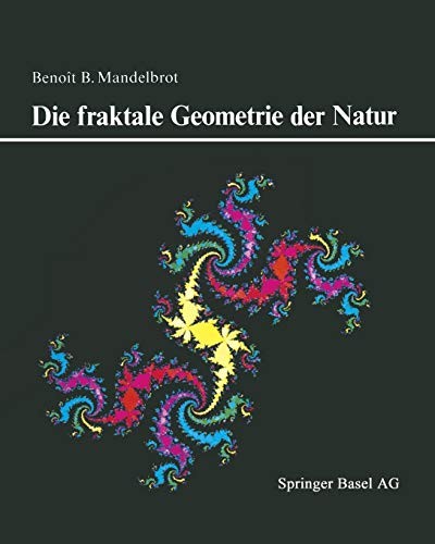 Benoît B. Mandelbrot: Die fraktale Geometrie der Natur (Paperback, Birkhäuser)