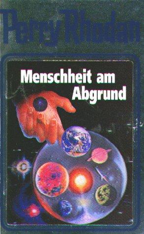 K. H. Scheer, William Voltz, Clark Darlton, H. G. Ewers: Menschheit am Abgrund (Hardcover, German language, Verlagsunion Pabel Moewig KG Moewig, Neff Hestia)