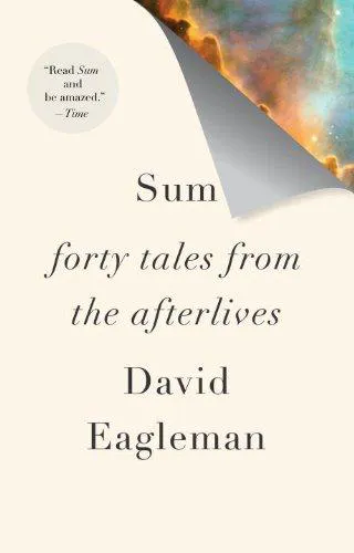 David Eagleman: Sum: Forty Tales from the Afterlives (2009)
