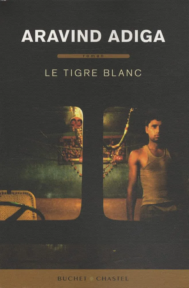 Aravind Adiga: Le tigre blanc (French language, 2008, Buchet/Chastel)