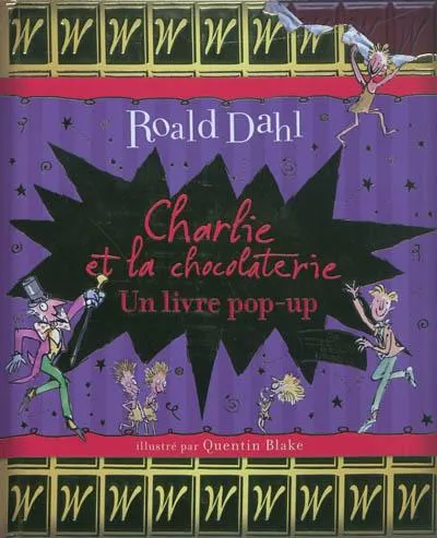 Roald Dahl: Charlie et la chocolaterie : un livre pop-up (French language, 2011)