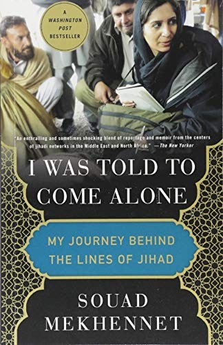 Souad Mekhennet: I Was Told to Come Alone (Paperback, St. Martin's Griffin)