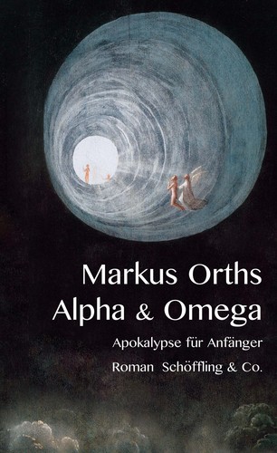 Markus Orths: Alpha & Omega (EBook, German language, Schöffling & Co.)