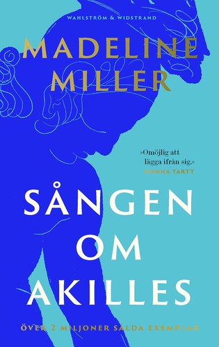 José Miguel Pallarés Sanmiguel, Madeline Miller: Sången om Akilles (Swedish language, 2022, Wahlström & Widstrand)