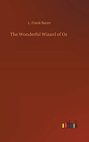 L. Frank Baum: The Wonderful Wizard of Oz (Hardcover, 2020, Outlook Verlag)