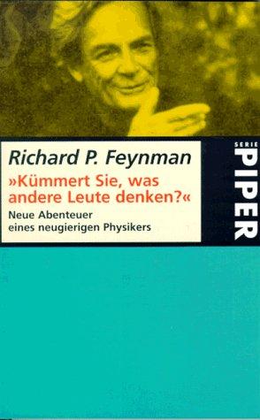 Richard P. Feynman, Ralph Leighton: Kümmert Sie, was andere Leute denken? Neue Abenteuer eines neugierigen Physikers. (Paperback, German language, Piper)