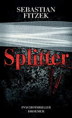 Sebastian Fitzek: Splitter (German language, 2009, Droemer Knaur)