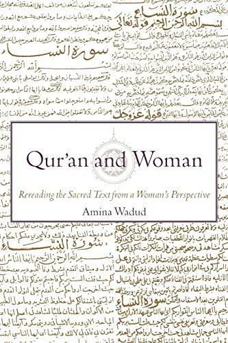 Amina Wadud: Qur'an and Woman : rereading the Sacred Text from a Woman's perspective (1999, Oxford University Press)