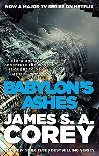 James S. A. Corey: Babylon's Ashes: Book Six of the Expanse (Hardcover, 2017, Orbit)