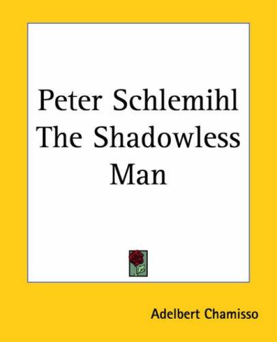 Adelbert von Chamisso: Peter Schlemihl The Shadowless Man (Paperback, Kessinger Publishing)