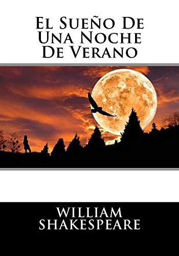 William Shakespeare: El Sueno De Una Noche De Verano (Paperback, Createspace Independent Publishing Platform, CreateSpace Independent Publishing Platform)