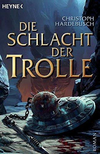 Christoph Hardebusch: Die Trolle 2: Die Schlacht der Trolle (German language)
