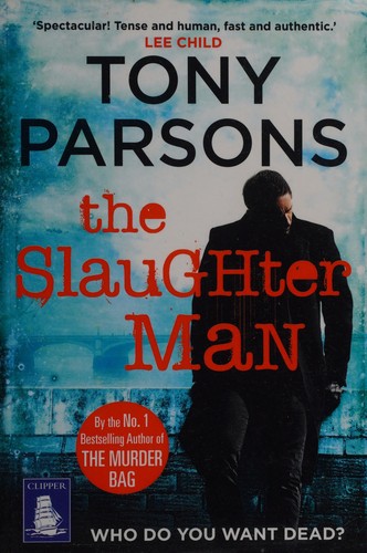 Tony Parsons: The Slaughter Man (2015, WF Howes Ltd)