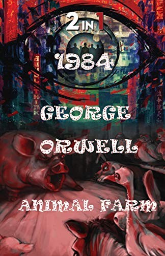 George Orwell: 1984 And Animal Farm (Paperback, Delhi Open Books)