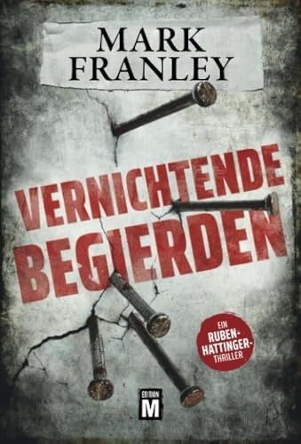 Mark Franley: Vernichtende Begierden (Paperback, deutsch language, Edition M)