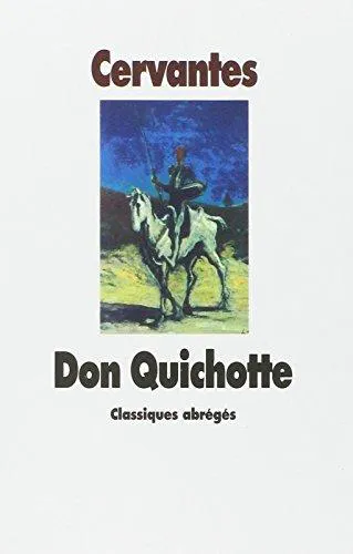 Miguel de Cervantes Saavedra: L'Ingénieux hidalgo Don Quichotte de la Manche (French language, 1999, L'École des loisirs)