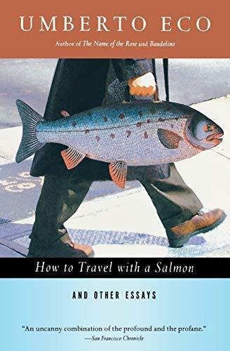 Umberto Eco: How to Travel with a Salmon & Other Essays (1994)
