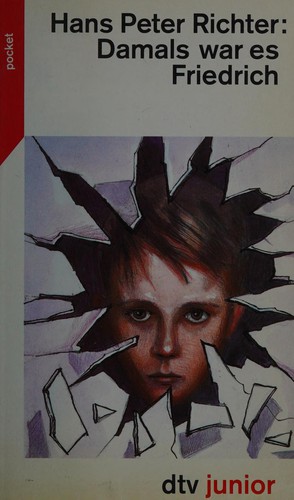 Hans Peter Richter: Damals war es Friedrich (German language, 2001, Deutscher Taschenbuch)