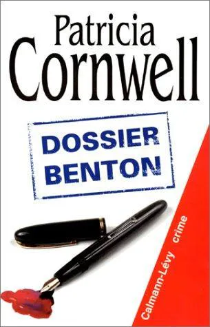 Patricia Cornwell: Dossier Benton (French language, 2001, Calmann-Lévy)