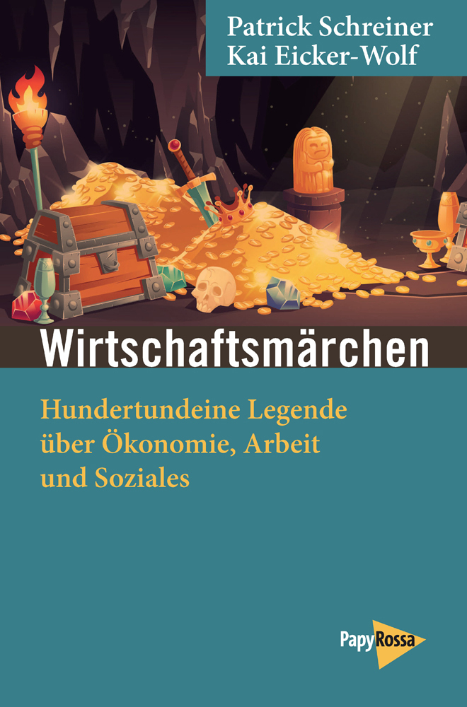 Patrick Schreiner, Kai Eicker-Wolf: Wirtschaftsmärchen (German language, Papy Rossa)