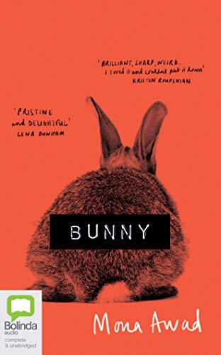 Mona Awad (duplicate), Sophie Amoss: Bunny (2019, Bolinda Audio)