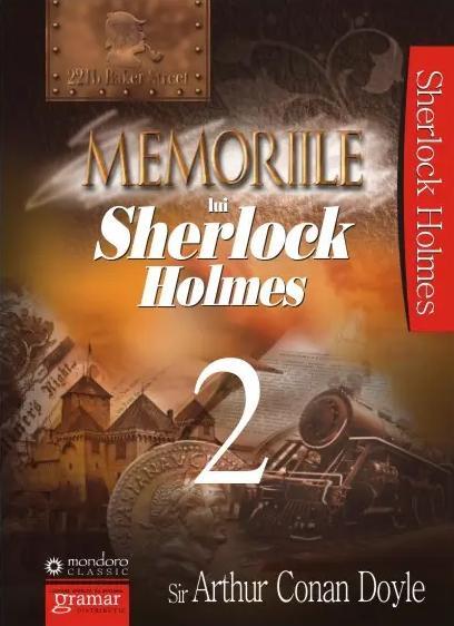 Arthur Conan Doyle: Memoriile lui Sherlock Holmes, Vol.2 (Romanian language, 2014, Editura MondoRo)