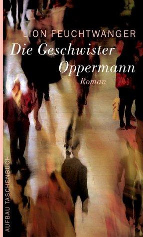 Lion Feuchtwanger: Die Geschwister Oppermann (German language, 2001, Aufbau Tb)