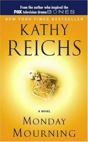 Kathy Reichs: Monday Mourning (Temperance Brennan, #7) (2005)