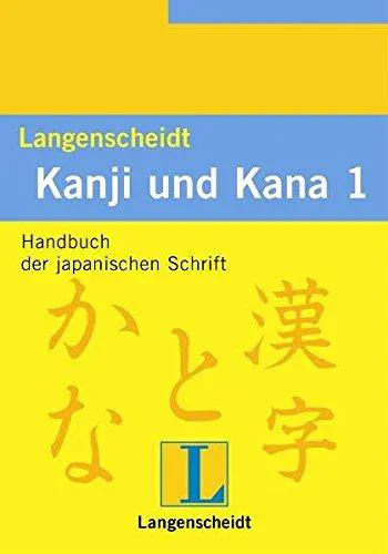 Wolfgang Hadamitzky: Langenscheidts Handbuch und Lexikon der japanischen Schrift, Kanji und Kana, Bd.1, Handbuch (German language, 1995)
