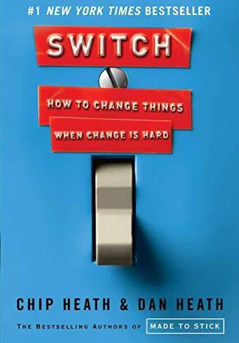 Dan Heath, Chip Heath: Switch: How to Change Things When Change Is Hard (2010)